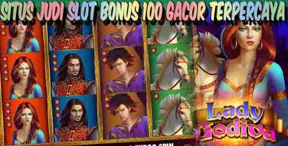 Situs Judi Slot Bonus 100 Gacor Terpercaya Menang Maxwin Lady Godiva