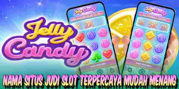 Nama Situs Slot Terpercaya Mudah Menang